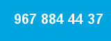 967 884 44 37